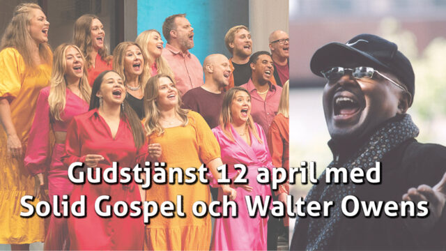 Välkommen på gudstjänst 12 april med Solid Gospel och Walter Owens